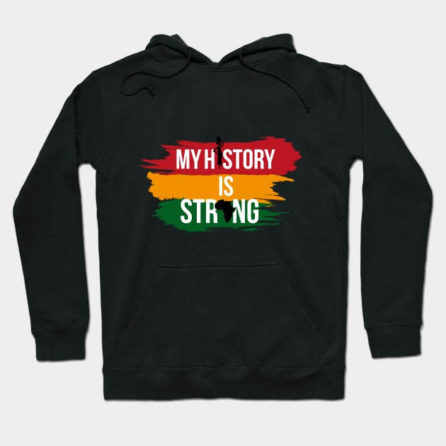 my history is strong Hoodie by Mstudio